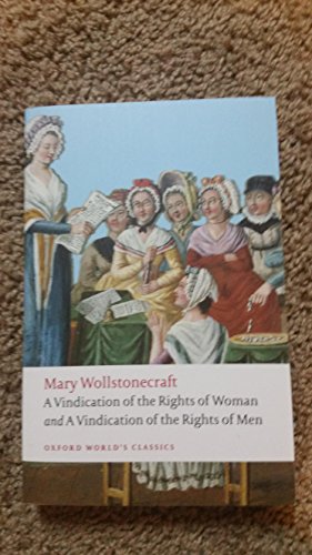 A Vindication of the Rights of Woman and A Vindication of the Rights of Men: An Historical and Moral View of the French Revolution (Oxford World’s Classics) von Oxford University Press